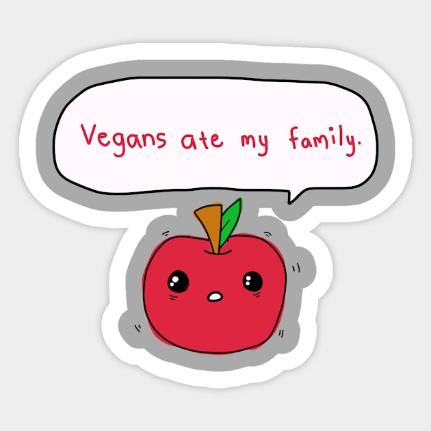 Vegans At My Family Sticker by OneWeirdDude